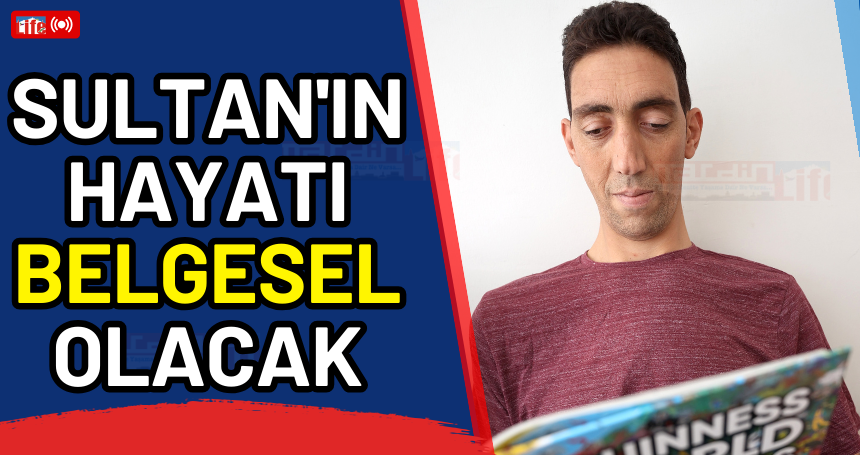 Sultan'ın hayatı belgesel olacak