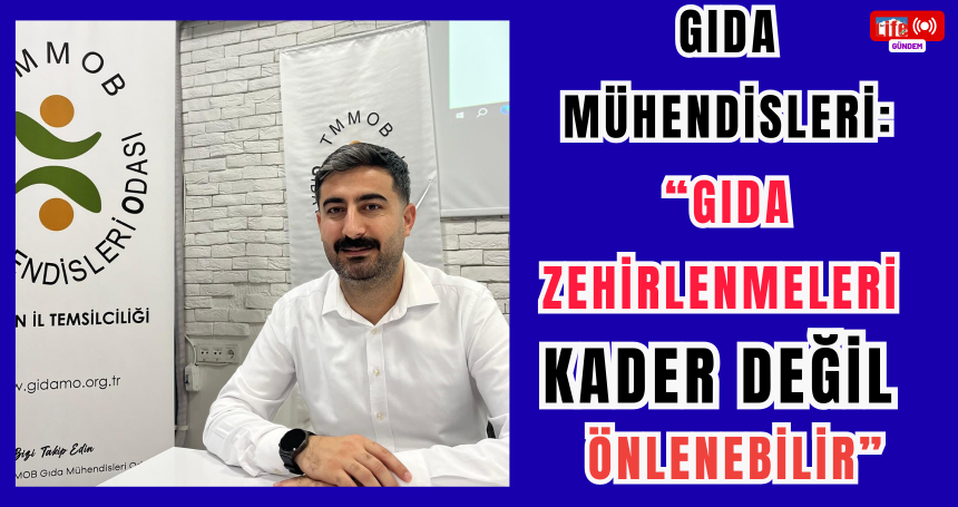 Gıda Mühendisleri: “Gıda Zehirlenmeleri Kader Değil, Önlenebilir”