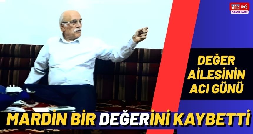 Mardin bir Değer'ini daha Kaybetti
