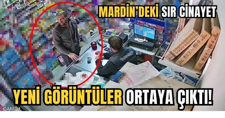 Mardin’de sır cinayet: Yeni görüntüler ortaya çıktı