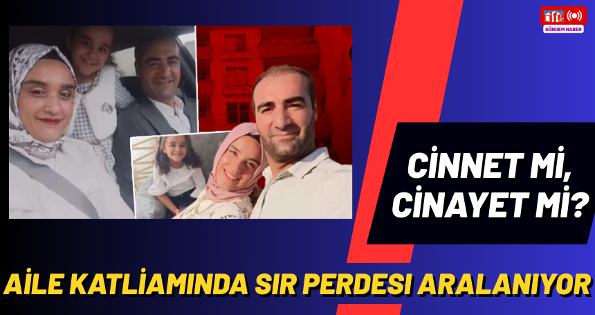 Mardin’deki Aile Katliamında Sır Perdesi Aralanıyor: Cinnet mi, Cinayet mi?