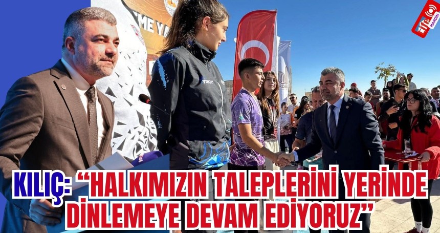 Kılıç: “Halkımızın Taleplerini Yerinde Dinlemeye Devam Ediyoruz”