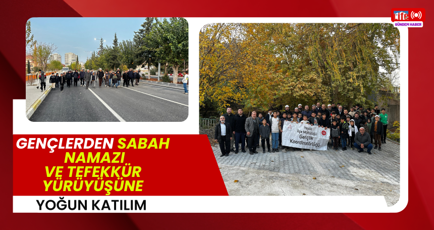 Gençlerden sabah namazı ve tefekkür yürüyüşüne yoğun katılım