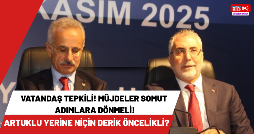 Vatandaş tepkili! Müjdeler Somut Adımlara Dönmeli! Artuklu yerine niçin Derik öncelikli?