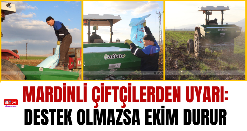 Mardinli çiftçilerden uyarı: Destek olmazsa ekim durur